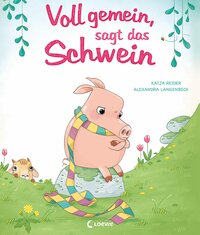 Das Bild zeigt den Umschlag des Buches mit einem Schwein, das trotzig auf einem Stein sitzt, darüber der Titel "Voll gemein, sagt das Schwein"