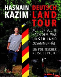 Zu sehen ist der Umschlag des Buches "Deutschlandtour". Darauf steht Autor Hasnain Kazim neben seinem Fahrrad.
