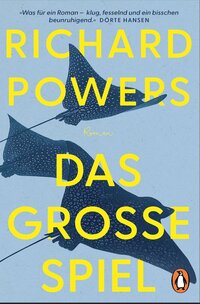 Der Buchumschlag zeigt auf hellblauem Hintergrund drei dunkle Riesenmantas. Darüber steht in großer gelber Schrift "Richard Powers Das Grosse Spiel"