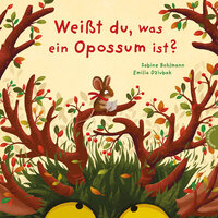 Cover des Bilderbuches „Weißt du, was ein Opossum ist?“